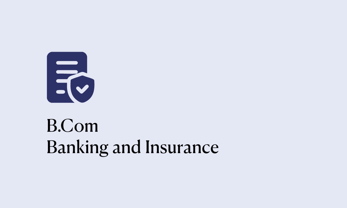 Bachelor of Commerce (B.Com) - Banking and Insurance