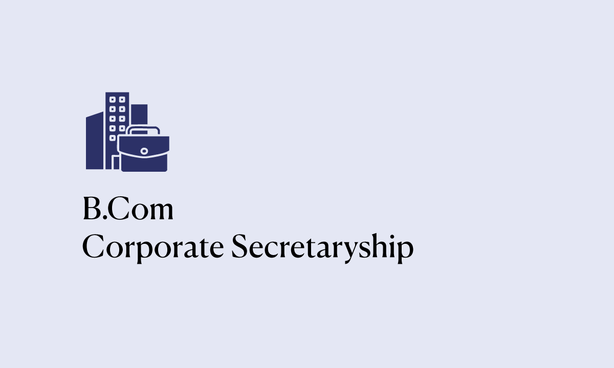 Bachelor of Commerce (B.Com) - Corporate Secretaryship