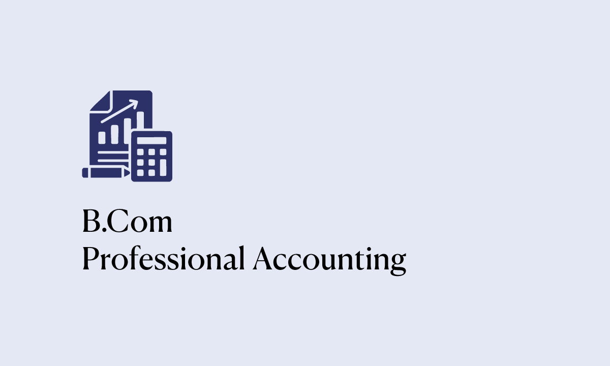 Bachelor of Commerce (B.Com) - Professional Accounting